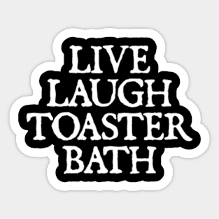 Live Laugh Toaster Bath Sticker